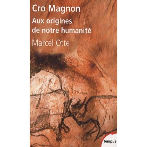 Cro Magnon - Aux Origines De Notre Humanité