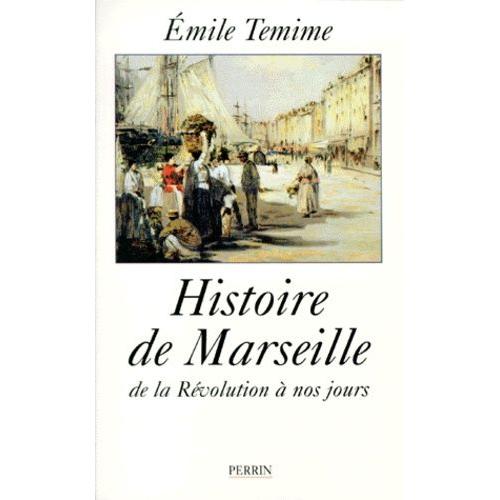 Histoire De Marseille - De La Révolution À Nos Jours
