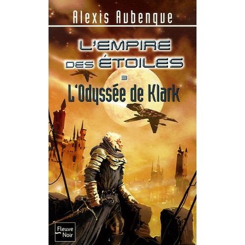 L'empire Des Etoiles Tome 3 - L'odyssée De Klark