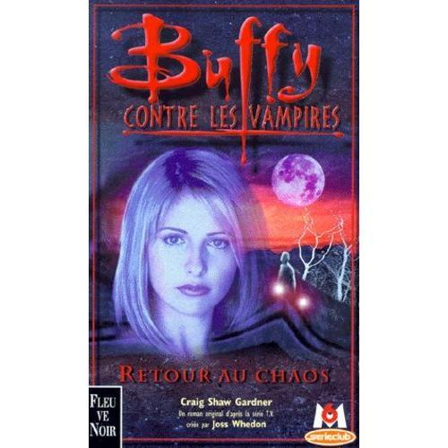Buffy Contre Les Vampires Tome 10 - Retour Au Chaos