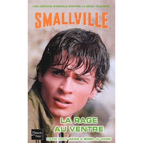 Smallville Tome 7 - La Rage Au Ventre