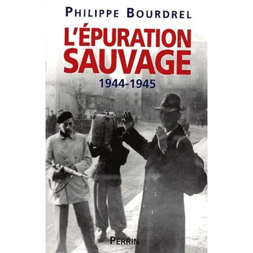 L'épuration Sauvage 1944-1945