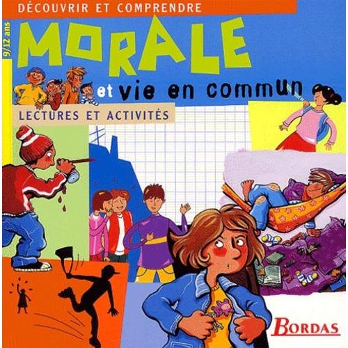 Morale Et Vie En Commun - Lectures Et Activités, 9/12 Ans