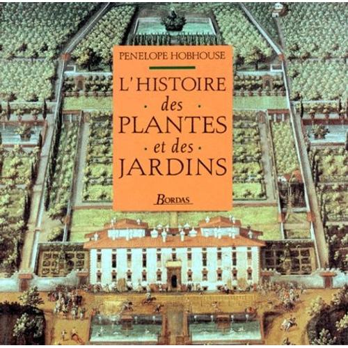 L'histoire Des Plantes Et Des Jardins