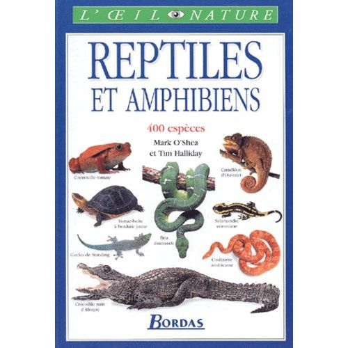 Reptiles Et Amphibiens - 400 Espèces