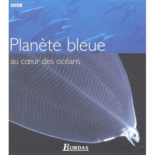 Planète Bleue Au Coeur Des Océans