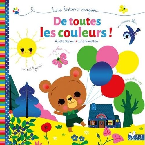 De Toutes Les Couleurs ! - Une Histoire Imagier