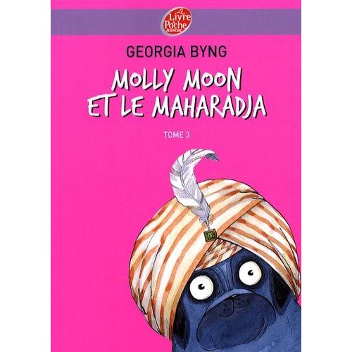 Molly Moon Tome 3 - Molly Moon Et Le Maharadja