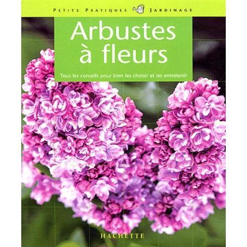 Arbustes À Fleurs - Des Conseils D'experts Pour Cultiver Les Plus Beaux Arbustes À Fleurs