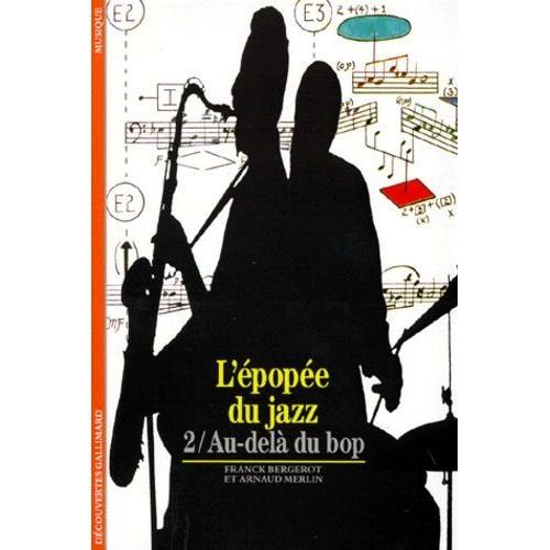 L'epopee Du Jazz - Tome 2, Au-Delà Du Bop
