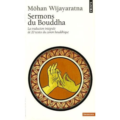 Sermons Du Bouddha - La Traduction Intégrale De 20 Textes Du Canon Bouddhique