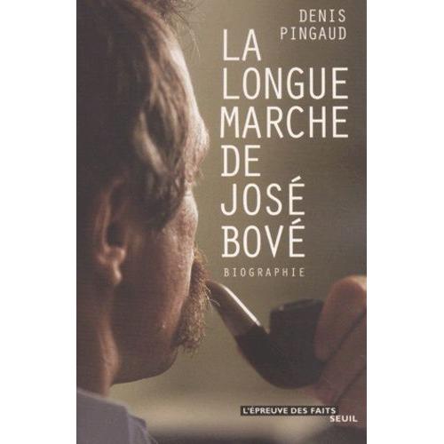 La Longue Marche De José Bové. Biographie