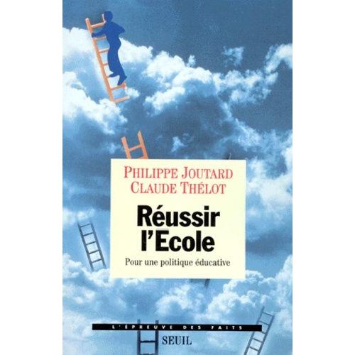 Reussir L'ecole - Pour Une Politique Éducative