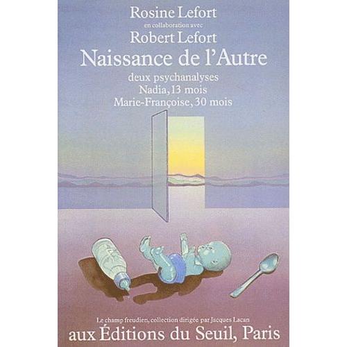 Naissance De L'autre - Deux Psychanalyses, Nadia (13 Mois) Et Marie-Françoise (30 Mois)