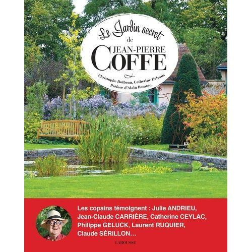 Le Jardin Secret De Jean-Pierre Coffe