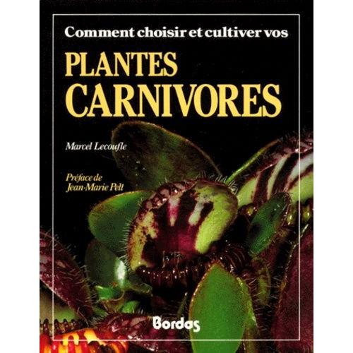 Comment Choisir Et Cultiver Vos Plantes Carnivores