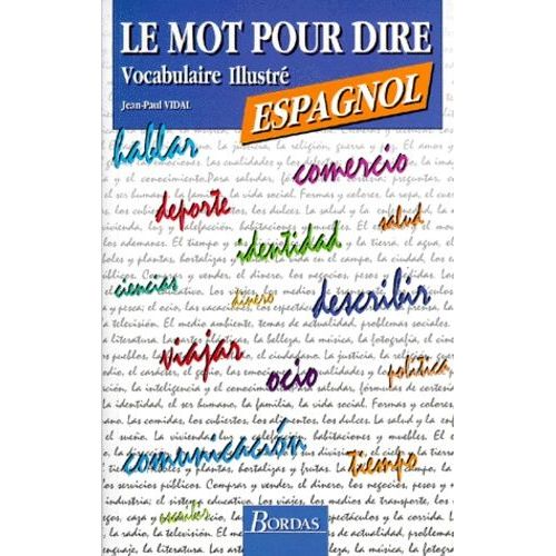 Le Mot Pour Dire, Espagnol - Vocabulaire Illustré