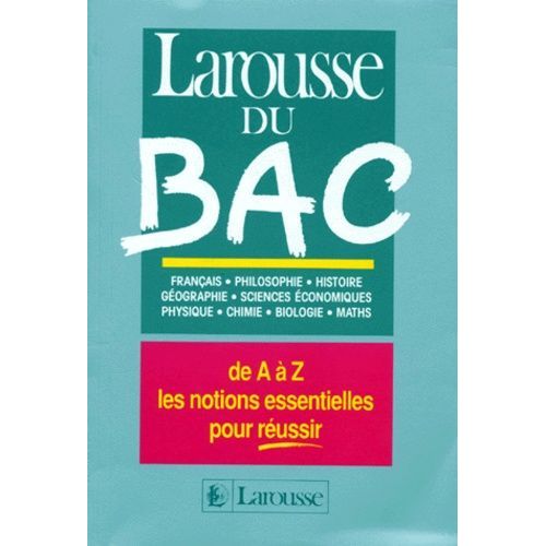 Larousse Du Bac - De A À Z, Les Notions Essentielles Pour Réussir
