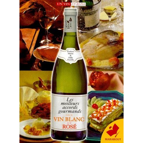 Les Meilleurs Accords Gourmands Avec Les Vins Blancs Et Rosés