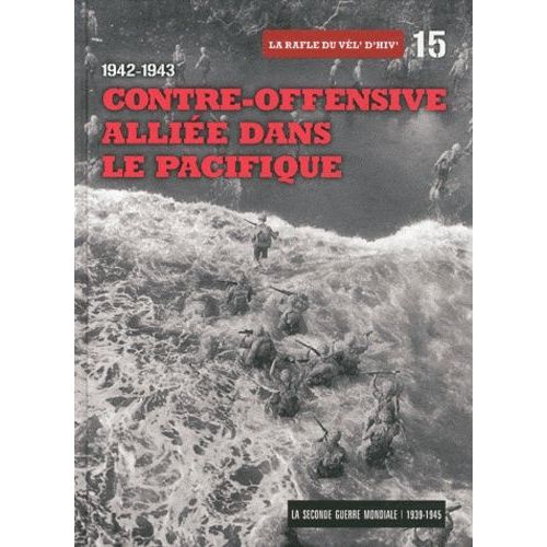 La Seconde Guerre Mondiale - Tome 15, 1942-1943, Contre-Offensive Alliée Dans Le Pacifique - La Rafle Du Vél'd'hiv' (1 Dvd)