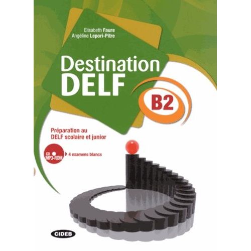 Destination Delf B2 - Préparation Au Delf Scolaire Et Junior (1 Cd-Rom)