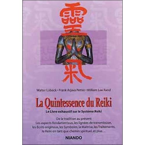 La Quintessence Du Reiki - Le Livre Exhaustif Sur Le Système Reiki