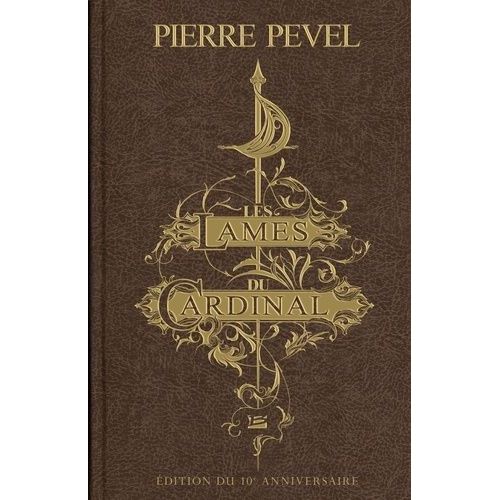 Les Lames Du Cardinal L'intégrale De La Trilogie - Suivie De La Louve De Cendre - Edition Du 10e Anniversaire