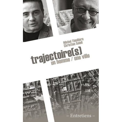 Trajectoire(S) Un Homme / Une Ville - Entretiens