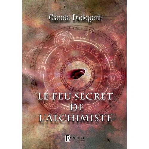 Le Feu Secret De L'alchimiste