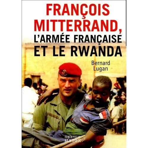 François Mitterrand, L'armée Française Et Le Rwanda