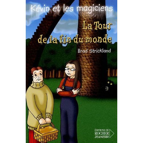 Kévin Et Les Magiciens Tome 9 - La Tour De La Fin Du Monde
