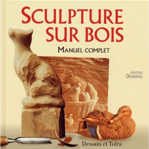 Sculpture Sur Bois - Manuel Complet