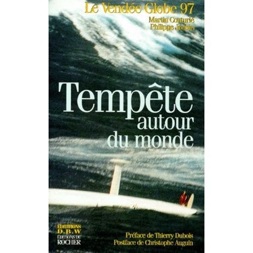Tempête Autour Du Monde - Le Vendée Globe 97