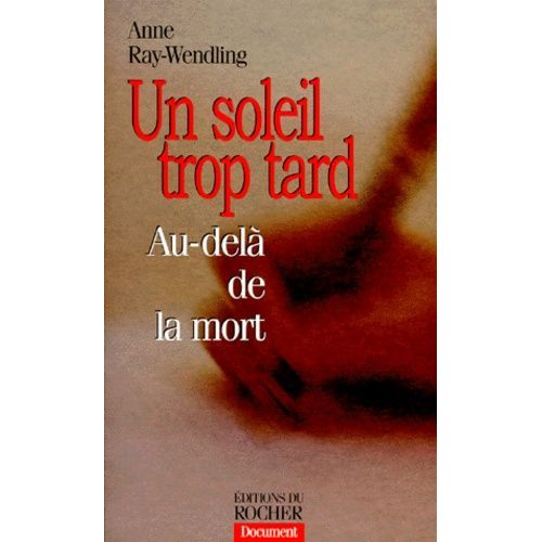 Un Soleil Trop Tard - Au-Delà De La Mort