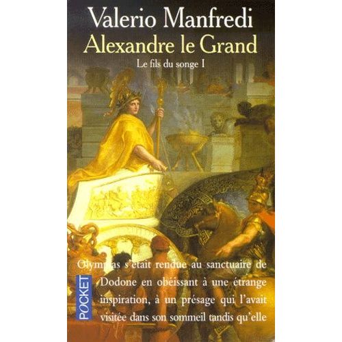 Alexandre Le Grand Tome 1 - Le Fils Du Songe