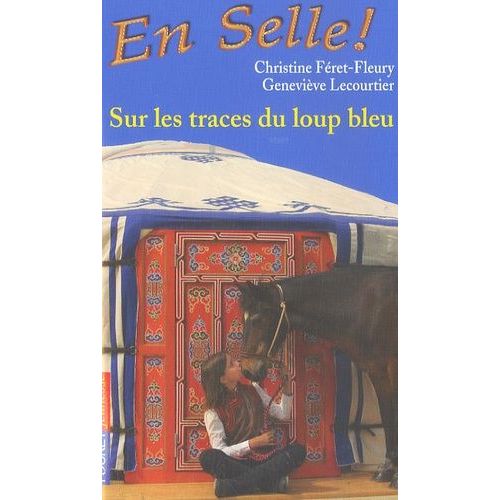 En Selle ! Tome 17 - Sur Les Traces Du Loup Bleu