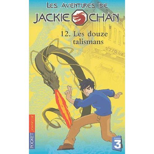 Les Aventures De Jackie Chan Tome 12 - Les Douze Talismans