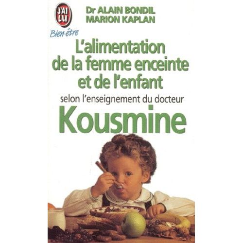 L'alimentation De La Femme Enceinte Et De L'enfant Selon L'enseignement Du Dr Kousmine