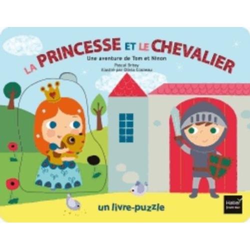 La Princesse Et Le Chevalier - Une Aventure De Tom Et Ninon