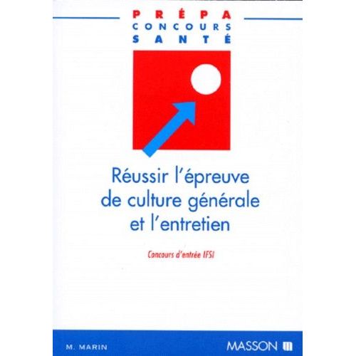 Reussir L'epreuve De Culture Generale Et L'entretien - Concours D'entrée Ifsi