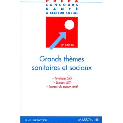 Grands Themes Sanitaires Et Sociaux - Terminales Sms, Concours Ifsi, Concours Du Secteur Social