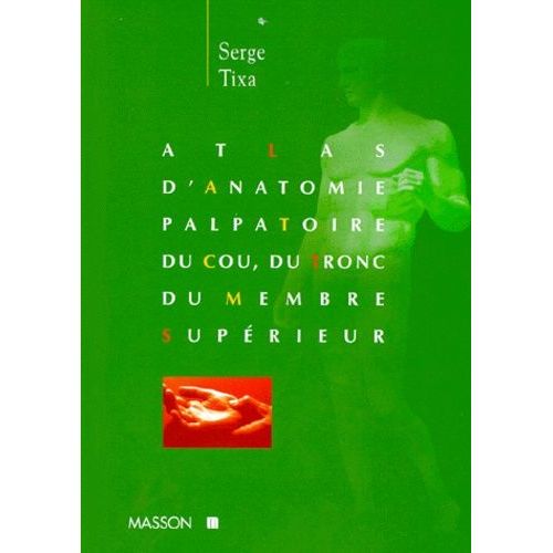 Atlas D'anatomie Palpatoire Du Cou, Du Tronc Et Du Membre Supérieur