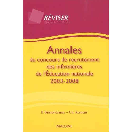 Annales Du Concours De Recrutement Des Infirmières De L'education Nationale 2003-2008