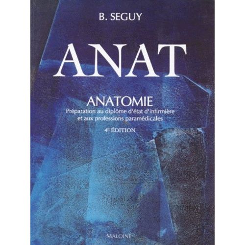 Anatomie - Préparation Au Diplôme D'état D'infirmière Et Aux Professions Paramédicales, 4ème Édition