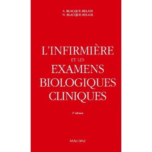 L'infirmiere Et Les Examens Biologiques Cliniques - 2ème Édition