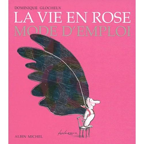 La Vie En Rose - Mode D'emploi