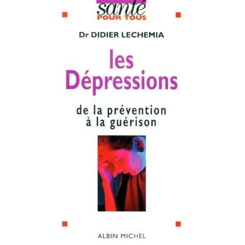 Les Depressions - De La Prévention À La Guérison