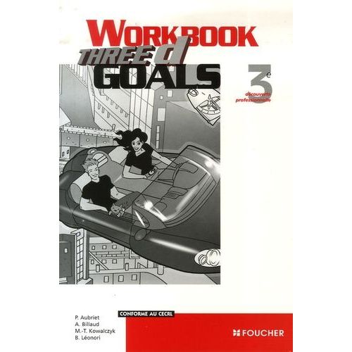 Workbook Three D Goals 3e Découverte Professionnelle - Conforme Au Cecrl