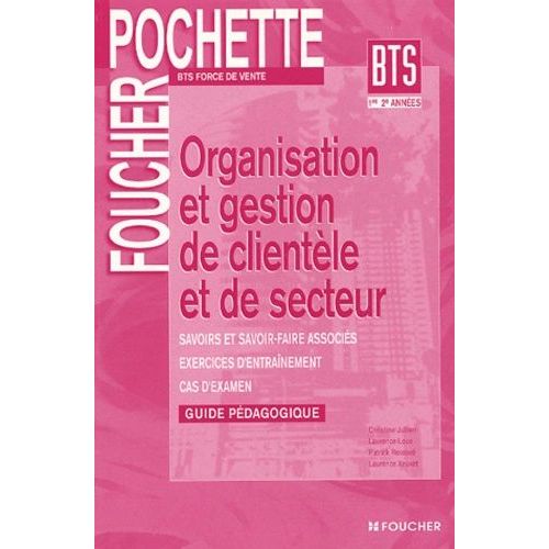 Organisation Et Gestion De Clientèle Et De Secteur - Guide Pédagogique
