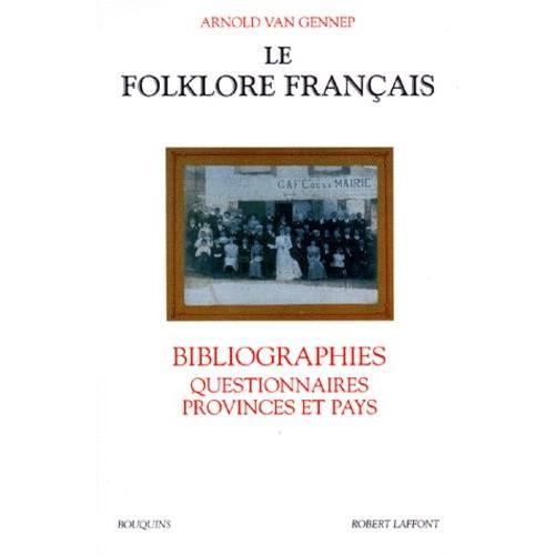 Le Folklore Français - Bibliographies, Questionnaires, Provinces Et Pays